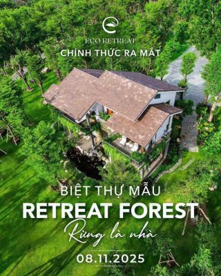 Biệt thự rừng Retreat Forest - Villa giữa lõi rừng 220ha