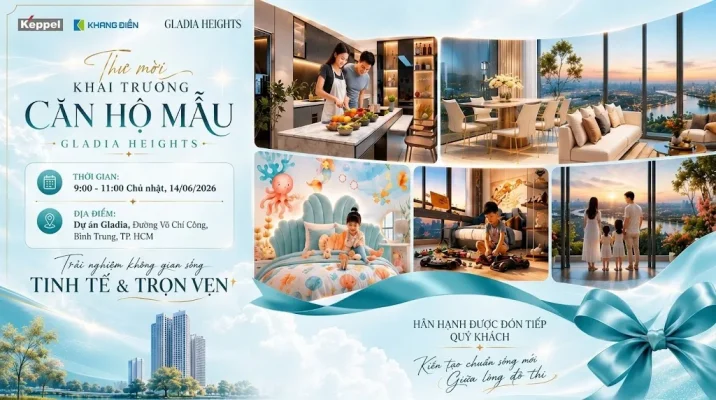 SỰ KIỆN: KHAI TRƯƠNG CĂN HỘ MẪU GLADIA HEIGHTS – TINH TẾ & TRỌN VẸN