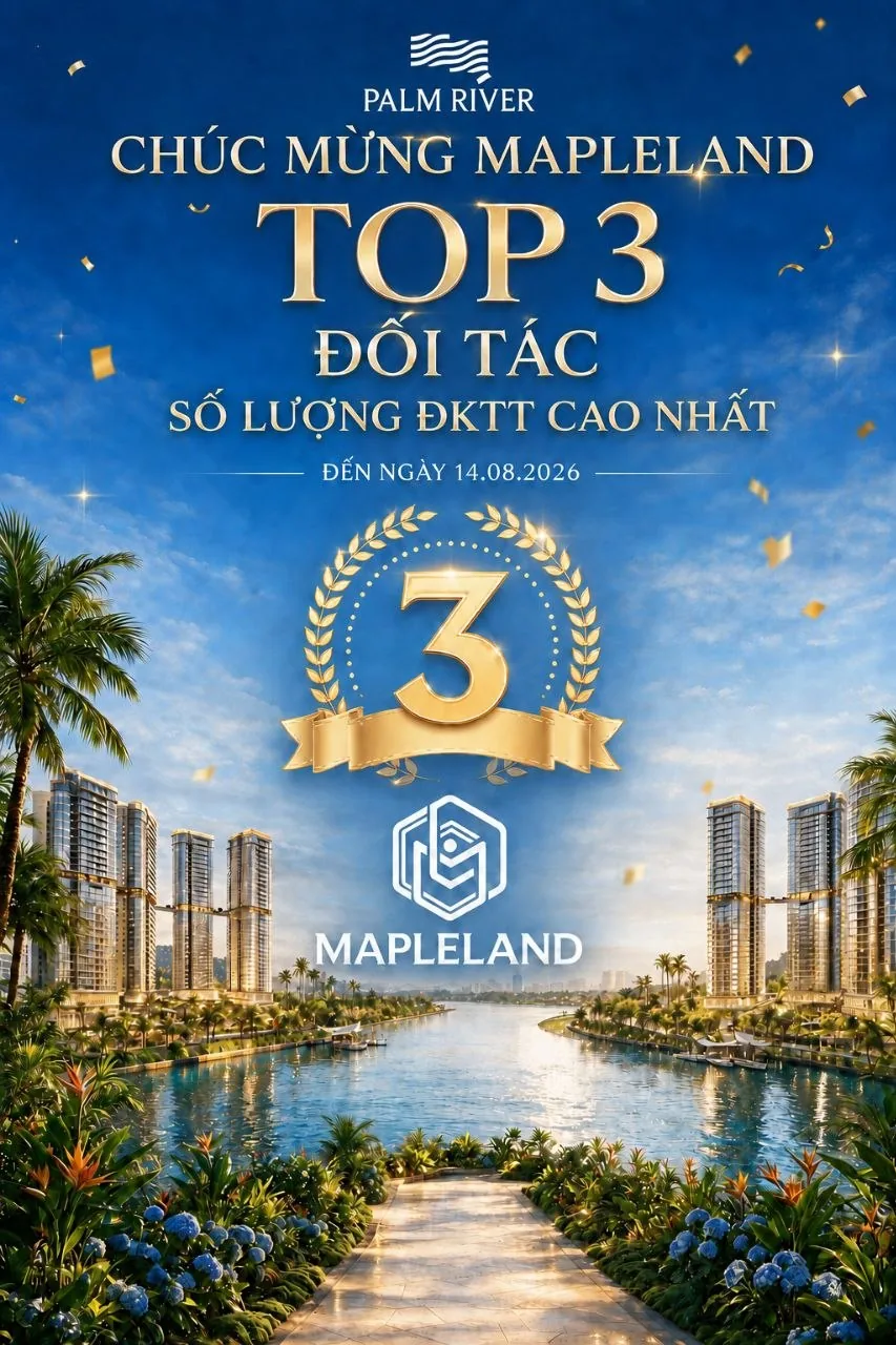 Chúc mừng Mapleland đạt Top 3 đối tác số lượng đăng ký tư vấn cao nhất tại Palm River 3 Poster chúc mừng Mapleland đạt Top 3 đối tác số lượng đăng ký tư vấn cao nhất tại Palm River